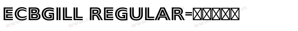 ECBGill Regular字体转换